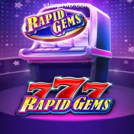 Exploring RapidGems777 at StarPH Online Casino Philippines